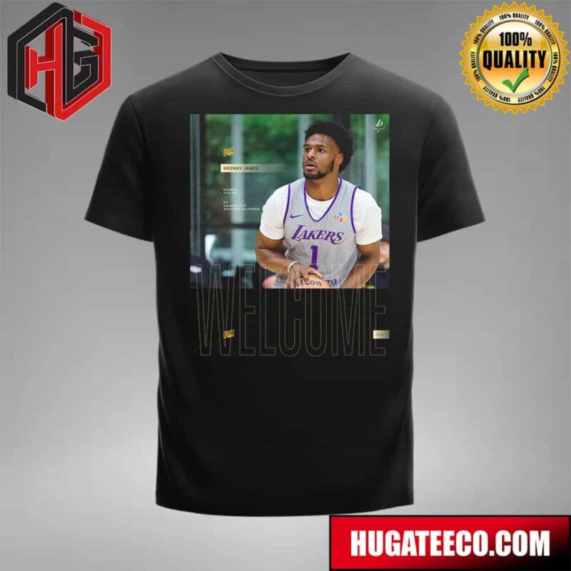 Welcome To The Purple And Gold Los Angeles Lakers Bronny James NBA Draft 2024 T-Shirt