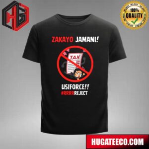 Zakayo Jamani Ban Tax Usiforce RRR Reject Finance Bill Unisex Pritn T-Shirt