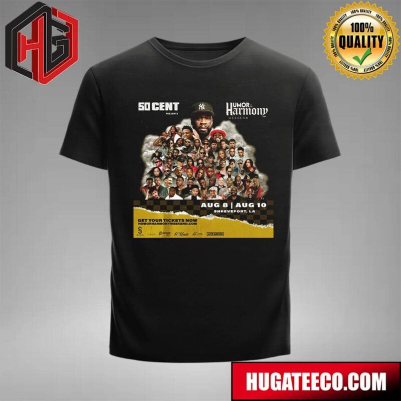 50 Cent Humor And Harmon Weekend On Aug 8-10 Shreveport La T-Shirt