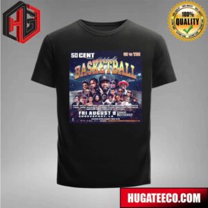 50 Cent Presents QC VS TDE Celebrity Basketball Game On Fri August 9 Shreveport LA Humor And Harmony Weekend T-Shirt