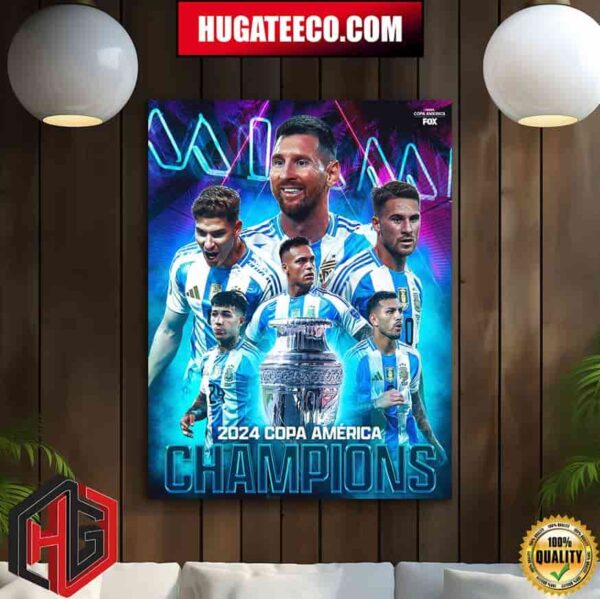 Argentina Is Your Copa America 2024 Champion UEFA Euro 2024 Home Decor Poster Canvas