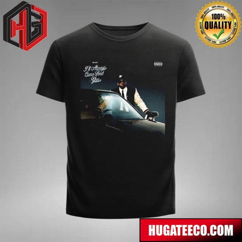 BLXST New Album I?ll Always Come Find You On July 29th T-Shirt
