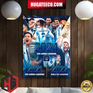 Back-To-Back-To-Back Argentina Wins Three Straight Major Tournaments 2021 Copa America Champions 2022 World Cup Champions 2024 Copa America Champions Home Decor Poster Canvas
