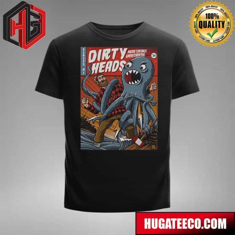 Bangor Me Dirty Heads Maine Savings Amphitheater July 13 2024 Poster Limited Edition T-Shirt