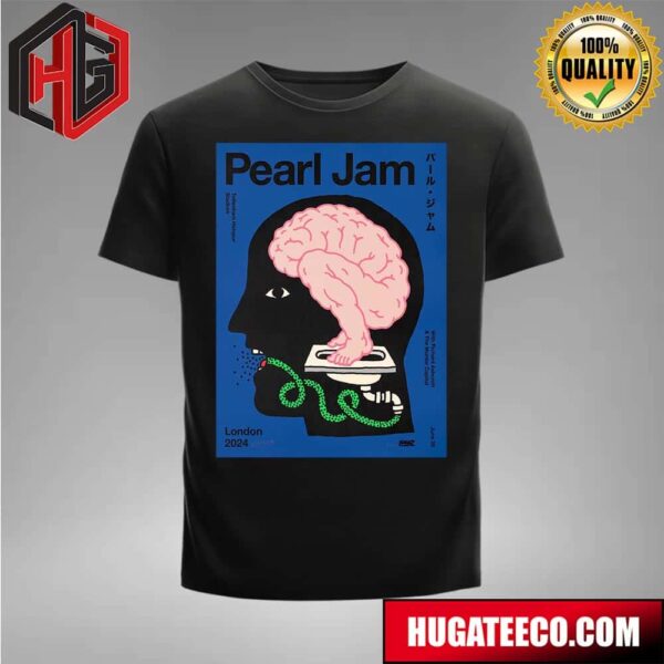 Brain Dump A New Official Gig Poster For The Pearl Jam Show In London 2024 T-Shirt