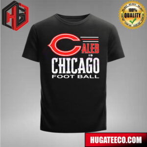 Caleb Is Chicago Football NFL Player T-Shirt