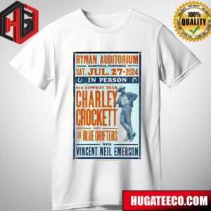 Charley Rocket And The Blue Drifters With Vincent Neil Emperson At Ryman Auditorium In Nashville Tennessee On Sat Jul 27 2024 Unisex T-Shirt