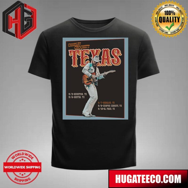 Charley Rocket Texas 10 Dollar Cowboy Tour With Special Guest Starting Sep 3rd At 713 Music Hall In Houston Tx Unisex T-Shirt