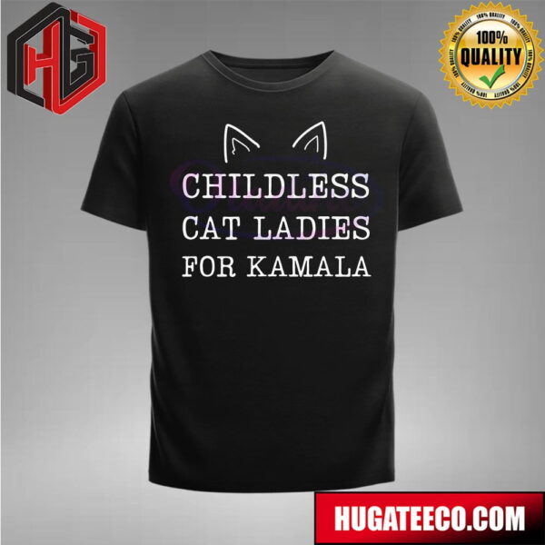 Childless Cat Ladies For Kamala Funny Harris T-Shirt