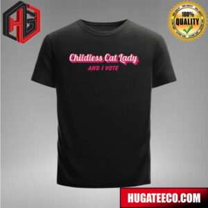 Childless Cat Lady And I Vote T-Shirt