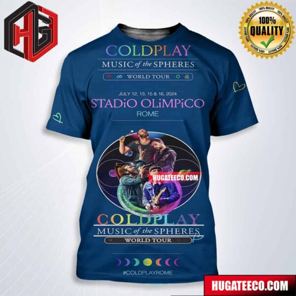 Coldplay Music Of The Spheres World Tour July 12-13-15-16 2024 Stadio Olimpico Rome All Over Print Shirt