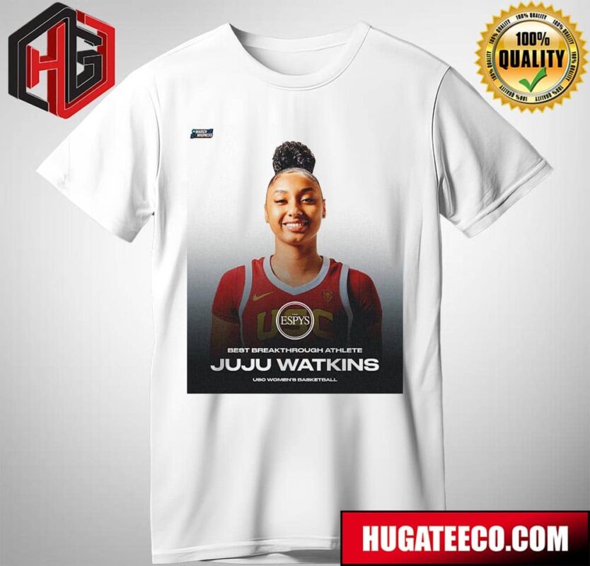 Congrats Juju Watkins 2024 The ESPYS Best Breakthrough Athlete Usc Womens Basketball NCAA March Madness T-Shirt