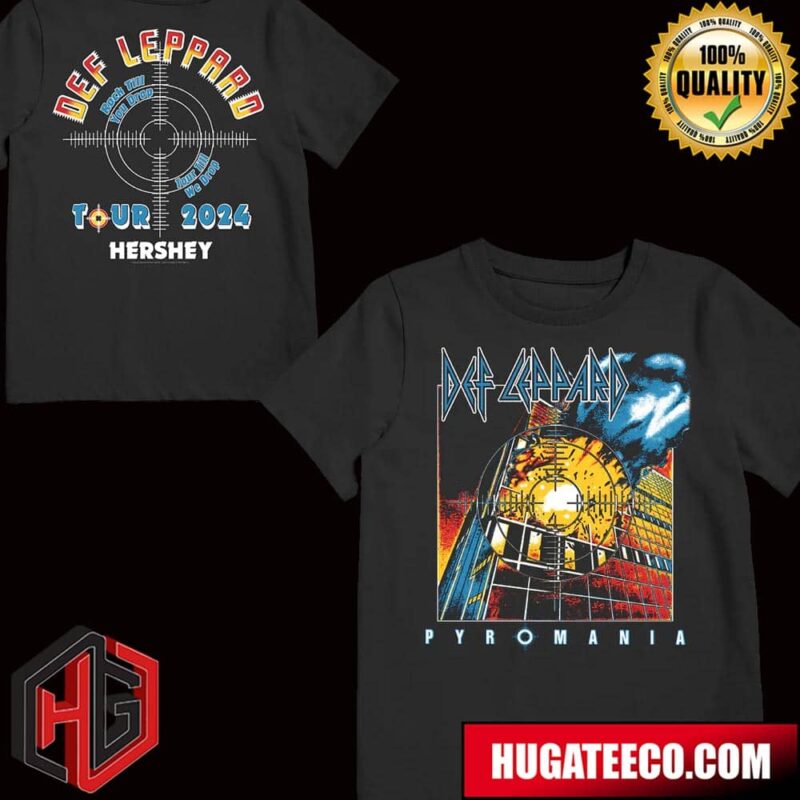 Def Leppard Pyromania Rock Till You Drop Tour Till We Drop Tour 2024 Hershey T-Shirt