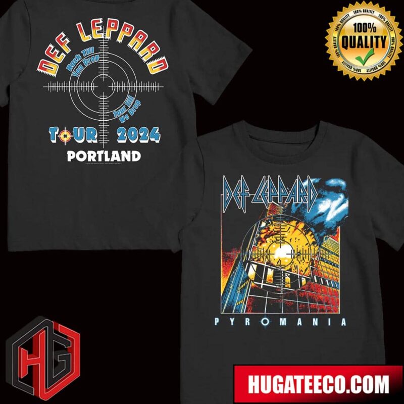 Def Leppard Pyromania Rock Till You Drop Tour Till We Drop Tour 2024 Portland T-Shirt