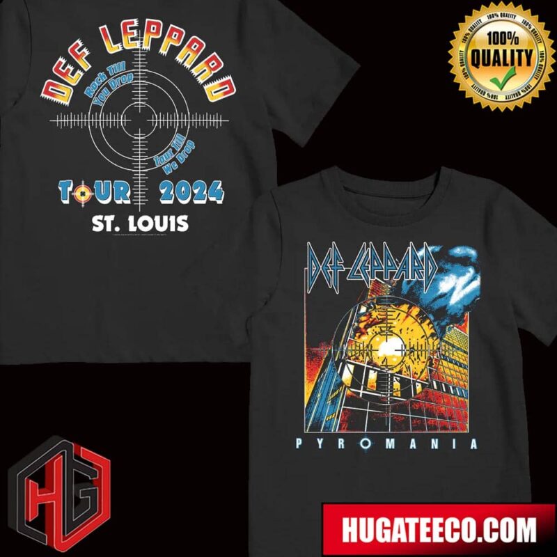 Def Leppard Pyromania Rock Till You Drop Tour Till We Drop Tour 2024 St Louis  T-Shirt