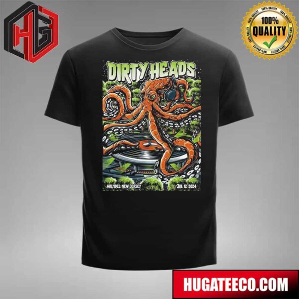 Dirty Heads Show Hoolmdel New Jersey On Jul 12 2024 T-Shirt