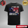 Donald Trump Fight Election 2024 US Flag T-Shirt