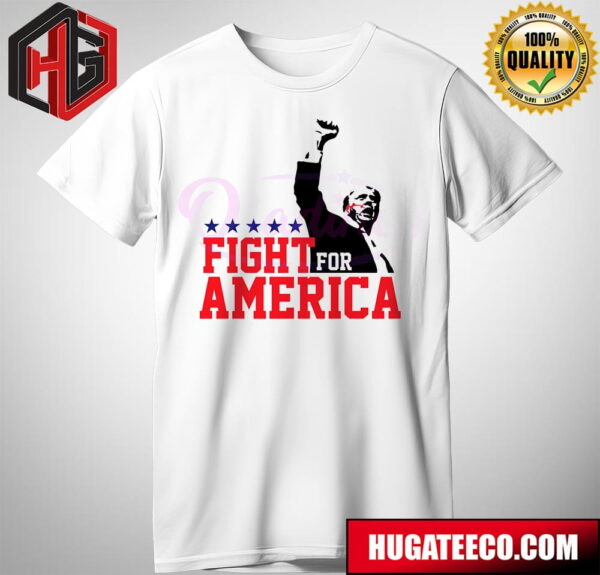 Donald Trump Fight For America Trump Shooting T-Shirt