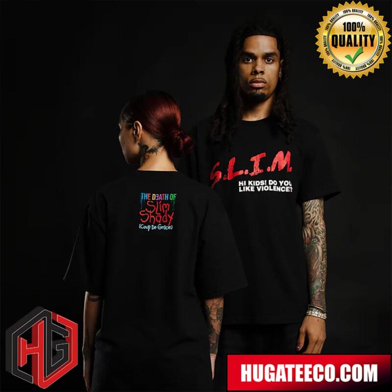 Eminem The Death Of Slim Shady Coup De Grace Slim Hi Kids Do You Like Violence Merchandise T-Shirt