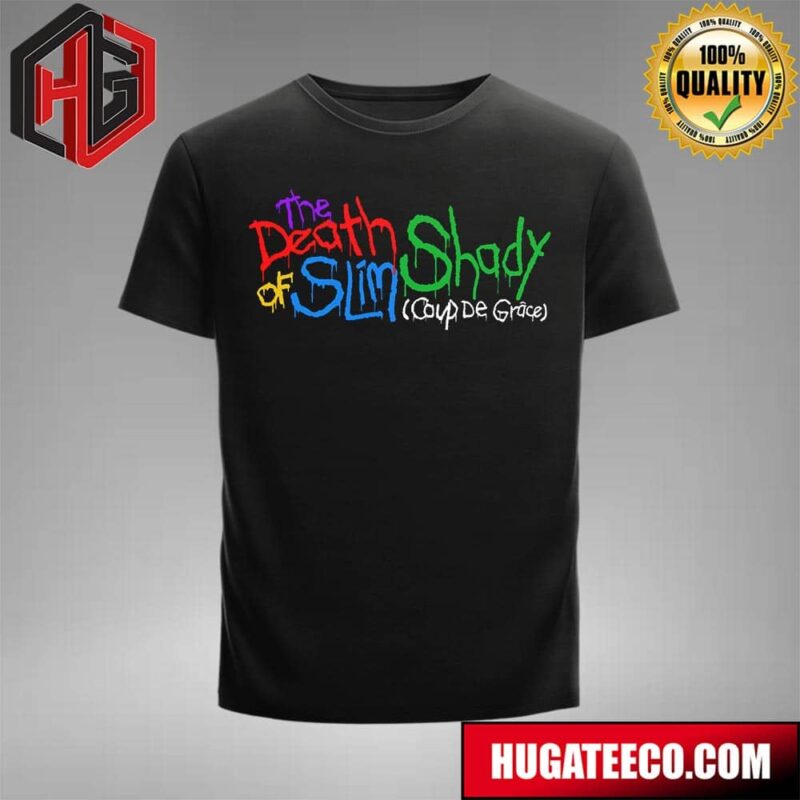 Eminem Will Release His New Album The Death Of Slim Shady Next Friday July 12th T-Shirt Eminem Will Release His New Album The Death Of Slim Shady Next Friday July 12th T-Shirt