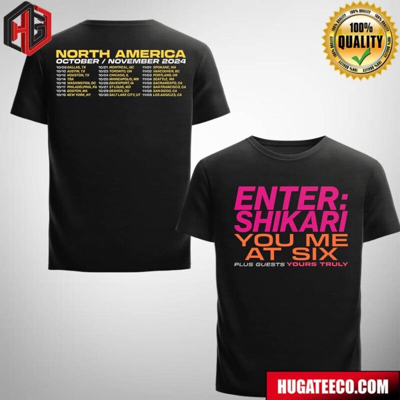 Enter Shikari You Me At Six Plus Guests Yours Truly North America Schedule List Merchandise Two Sides T-Shirt