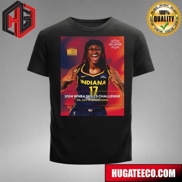 Erica Wheeler Indiana Fever Will Be Competing In The WNBA Skills Challenge Fri July 19 In Phoenix T-Shirt