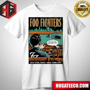 Foo Fighters Show Its Taken Over I Cant Turn It Off On July 17th 2024 In New York City Merchandise T-Shirt