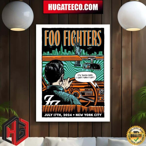 Foo Fighters Show Its Taken Over I Cant Turn It Off On July 17th 2024 In New York City Poster Canvas