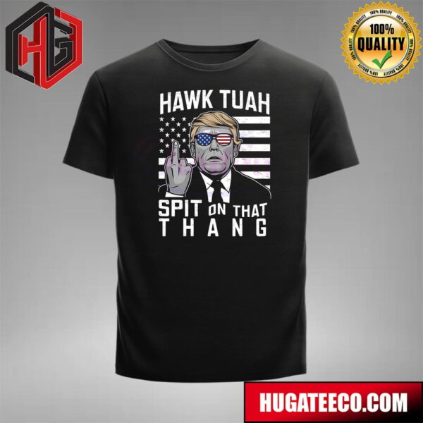 Funny Donald Trump Hawl Tuah Spit On That Thang T-Shirt