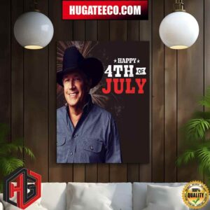 George Strait Happy Independence Day Happy 4th Of Day Home Decor Poster Canvas