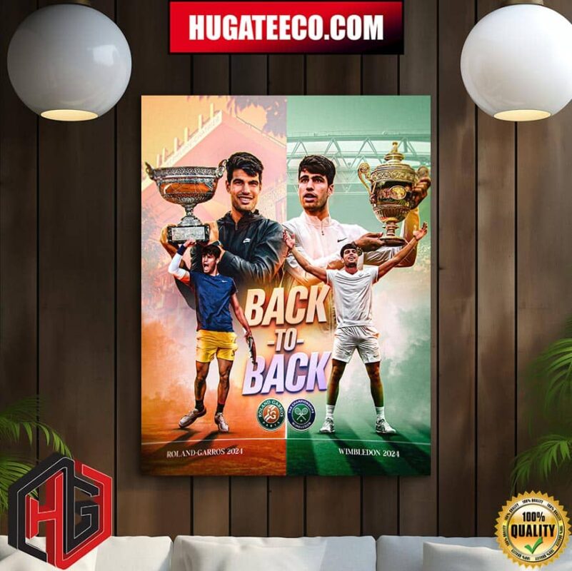 He’s Done It Back To Back Carlos Alcaraz Becomes The 6th Man In The Open Era To Win Roland-Garros And Wimbledon Titles Home Decor Poster Canvas