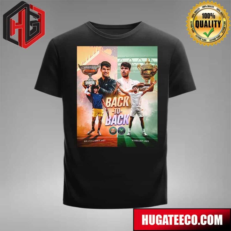 He’s Done It Back To Back Carlos Alcaraz Becomes The 6th Man In The Open Era To Win Roland-Garros And Wimbledon Titles T-Shirt