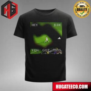 Hey Jude You Got This By Adidas T-Shirt