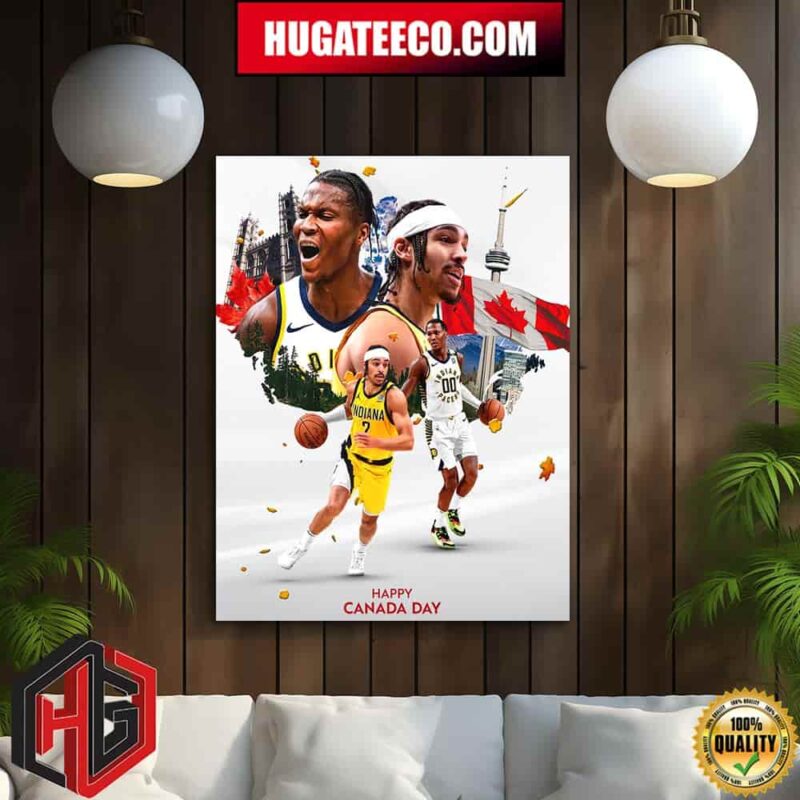 Indiana Pacers Happy Canada Day To Our Neighbors Up North Home Decor Poster Canvas