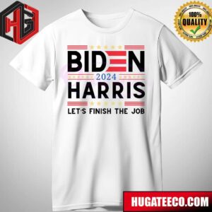 Joe Biden Kamala Harris Lets Finish The Job 2024 Shirt
