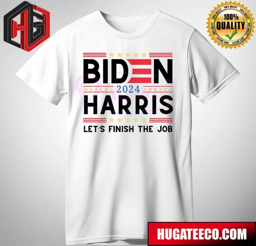 Joe Biden Kamala Harris Lets Finish The Job 2024 Shirt