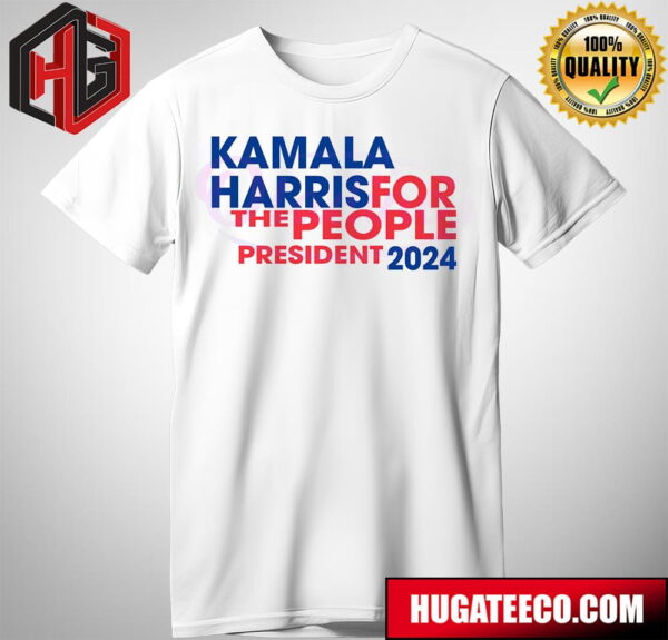 Kamala Harris For The People President 2024 T-Shirt