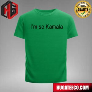 Kamala Is Brat Kamala Harris I’m So Kamala For President T-Shirt
