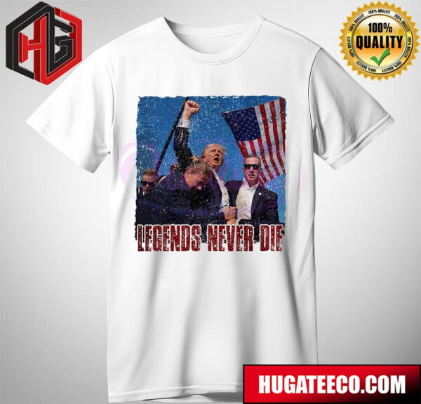 Legends Never Die Donald Trump Assassination T-Shirt