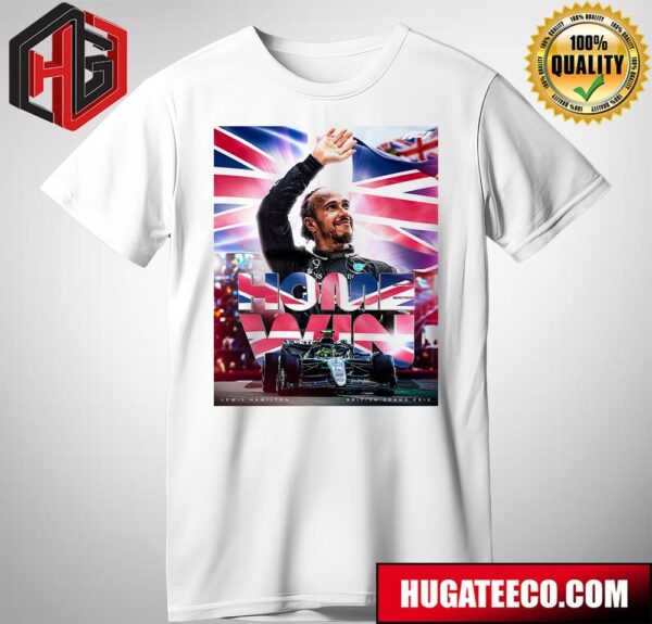 Lewis Hamilton What A Drive What A Driver F1 British Grand Prix T-Shirt