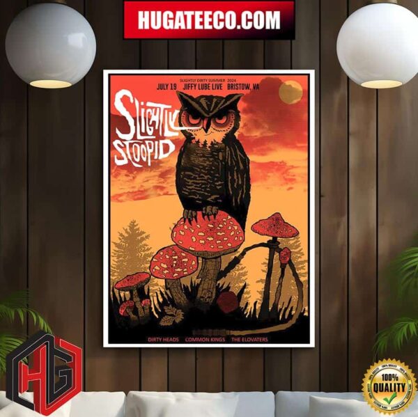 Limited Merch Poster For Slightly Stoopid With Dirty Heads Common Kings And The Elovaters Slightly Dirty Summer Tour Show On Tonight July 19 2024 In Bristow Va At Jiffy Lube Live Poster Canvas