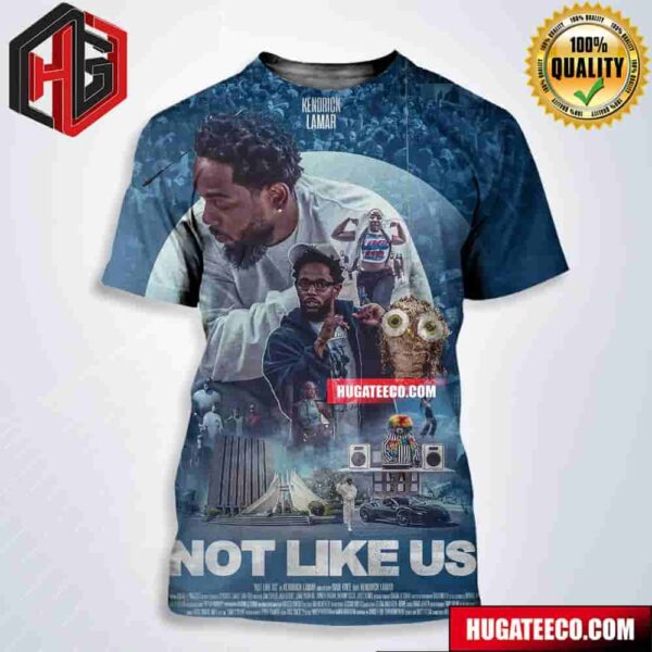 Limited Poster For Kendrick Lamar Not Like Us Official MV Release On July 2024 Art By Fedeariels All Over Print Shirt
