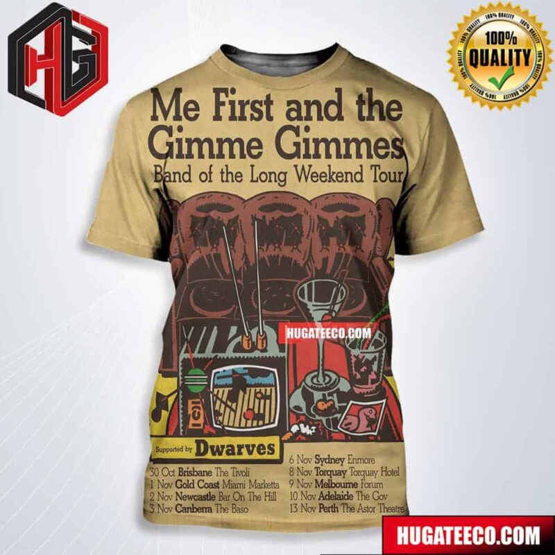 Me First And The Gimme Gimmes Band Of The Long Weekend Tour 2024 Supported By Dwarves Schedule Lists All Over Print Shirt