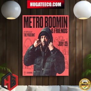 Merch Poster For Metro Boomin And Friends Show On July 29th 2024 St Louis Monday And I?m Bringing FriendsHome Decor Poster Canvas