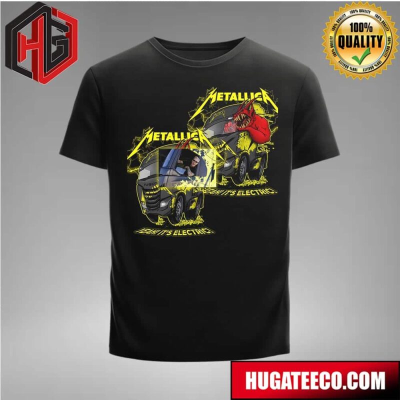 Metallica M72 World Tour 2024 Yeah Its Electric Hetfield And The Jump Demon Are One In The Same Iveco Truck Driver Swap T-Shirt
