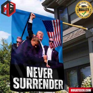 Never Surrender Trump Statement Shooting Garden House Flag