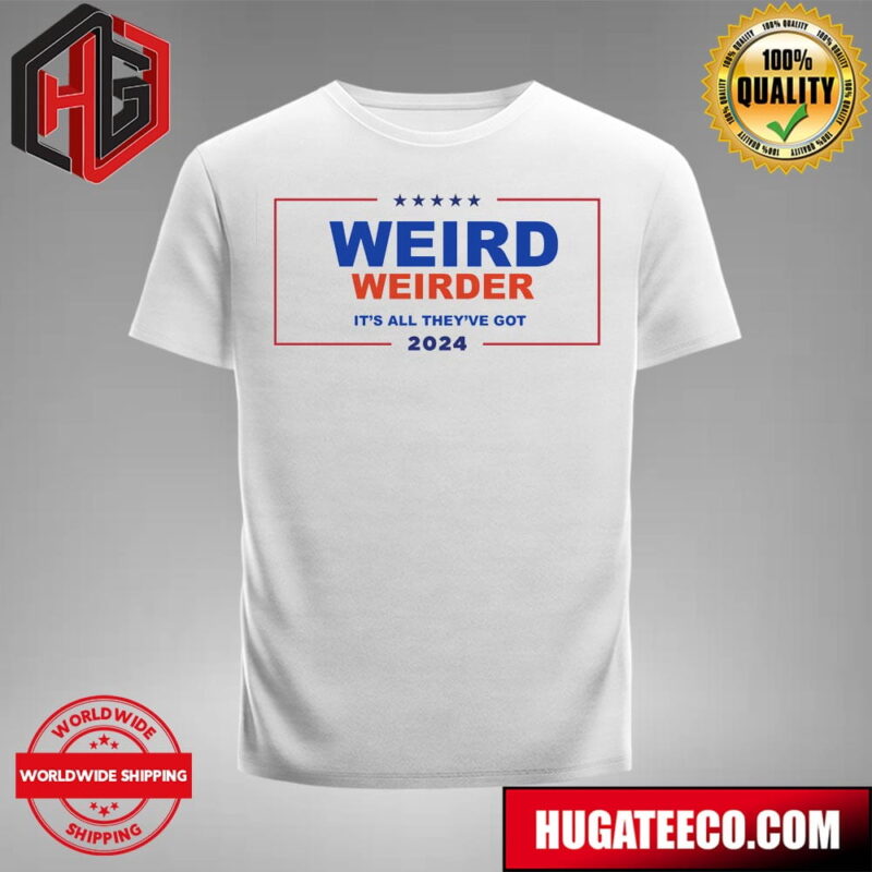 New Trump Vance logo Trump Is Weird Vance Is Weird It’s All They’ve Got 2024 T-Shirt