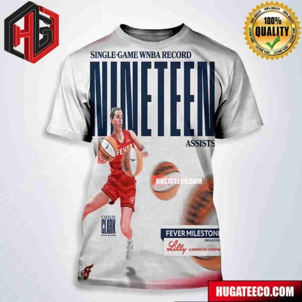 New WNBA Record-Holder For Most Assists In A Single Game Caitlin Clark Indiana Fever With 19 All Over Print Shirt