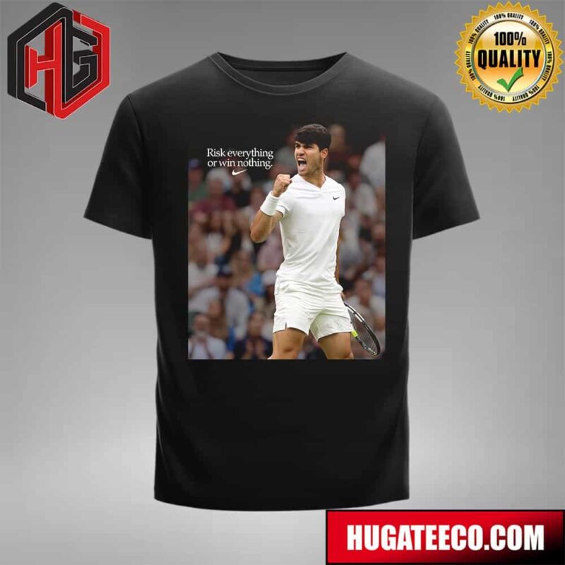 Nike X Carlos Alcaraz Risk Everything Or Win Nothing T-Shirt