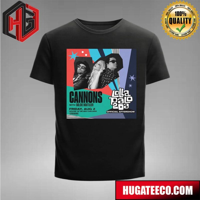 Official Lollapalooza Aftershow Cannons With Goldie Boutilier Friday Aug 2 At House Of Blues Chicago T-Shirt